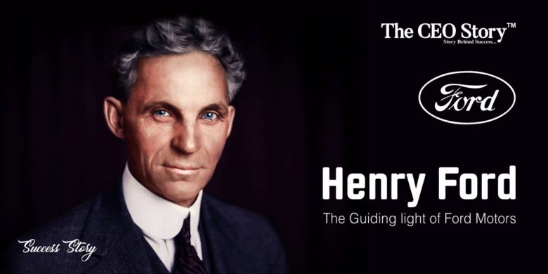 The Incredible Story of Henry Ford