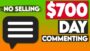 Earn $700/Day Commenting NO SELLING! (FREE) | Make Money Online