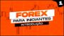 AULA 1 – O QUE É O MERCADO FOREX? (Foreign Exchange Market)