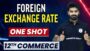 FOREIGN EXCHANGE RATE in 1 Shot – Everything Covered | Class 12th Macro Economics