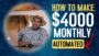 Automated Way to Make Money Online:  $4000 Monthly – No Investment