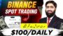 $100/Daily, Earn Money Online From Binance Spot Trading, binance spot trading buy and sell