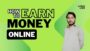How to earn money online | How can i make money online | How to start making money online