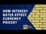 How Interest Rates Effect Forex Currency Prices?