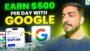 EASIEST Way To Make Money Online | Earn $500 Per Day with Google